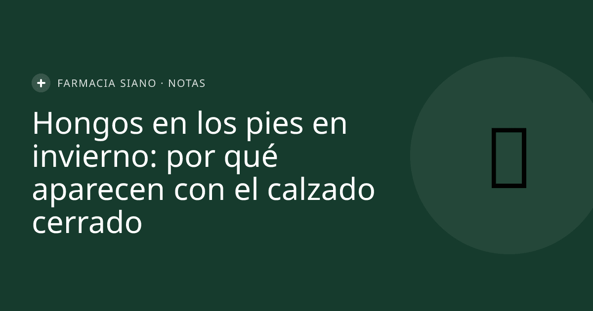 Hongos en los pies en invierno: por qué aparecen con el calzado cerrado
