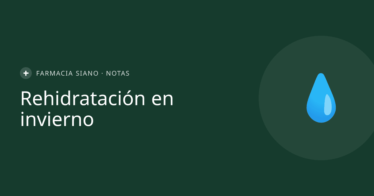 Rehidratación: por qué reponer líquidos también importa en invierno